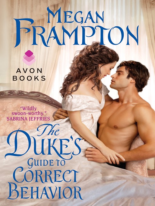 Title details for The Duke's Guide to Correct Behavior by Megan Frampton - Wait list